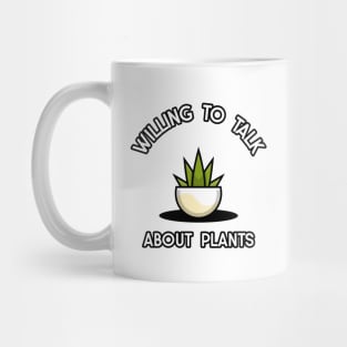 willing to talk about plants Mug